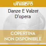 Danze E Valzer D'opera cd