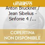 Anton Bruckner / Jean Sibelius - Sinfonie 4 / Naechtlicher cd