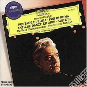 Ottorino Respighi - Fontane Di Roma, Pini Di Roma, Antiche Danze cd musicale di RESPIGHI