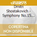 Dmitri Shostakovich - Symphony No.15 Op 141Bis (Arr.Derevianko) cd musicale di KREMER