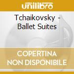 Tchaikovsky - Ballet Suites cd