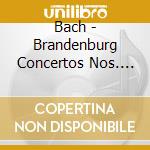 Bach - Brandenburg Concertos Nos. 4, 5 & 6 cd musicale