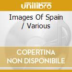 Images Of Spain / Various cd musicale