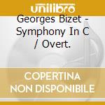 Georges Bizet - Symphony In C / Overt. cd