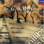 Be Still My Soul: The Ultimate Hymns Collection / Various cd
