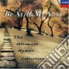 Be Still My Soul: The Ultimate Hymns Collection / Various cd