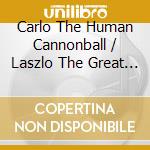 Carlo The Human Cannonball / Laszlo The Great / Norman And Nadia / Evans Merle - Circus Spectacular cd