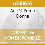 Art Of Prima Donna cd musicale di SUTHERLAND