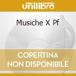 Musiche X Pf cd
