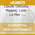 Claude Debussy - Maazel, Lorin - La Mer - 3 Nocturnes cd