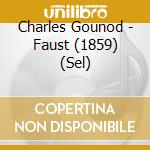 Charles Gounod - Faust (1859) (Sel) cd
