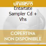 Entartate Sampler Cd + Vhs cd musicale di VARI