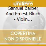 Samuel Barber And Ernest Bloch - Violin Concertos cd musicale di BELL