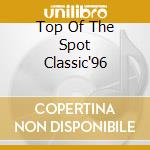 Top Of The Spot Classic'96 cd