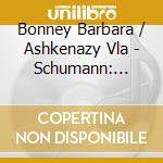 Bonney Barbara / Ashkenazy Vla - Schumann: Lieder cd