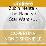 Zubin Mehta - The Planets / Star Wars / Also Sprach Zarathustra (2 Cd) cd