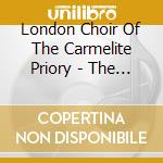 London Choir Of The Carmelite Priory - The World Of Gregorian Chant cd