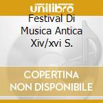 Festival Di Musica Antica Xiv/xvi S. cd musicale di AUTORI VARI