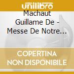 Machaut Guillame De - Messe De Notre Dame cd