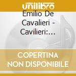 Emilio De Cavalieri - Cavilieri: Rappresentatione cd