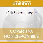 Odi Salmi Lieder cd