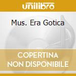 Mus. Era Gotica cd