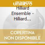 Hilliard Ensemble - Hilliard Songbook (A): New Music For Voices (2 Cd) cd musicale di ARTISTI VARI
