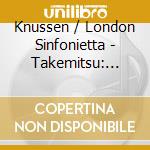 Knussen / London Sinfonietta - Takemitsu: Quotation cd musicale di KNUSSEN