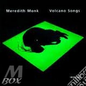 Volcano Songs cd musicale di Meredith Monk