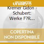 Kremer Gidon - Schubert: Werke F?R Violine cd