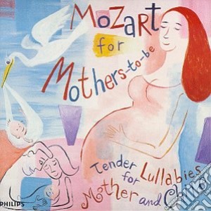 Mozart For MothersToBe: Tender Lullabies For Mother And Child / Various cd musicale di Mozart For Mothers