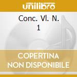 Conc. Vl. N. 1 cd