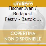 Fischer Ivan / Budapest Festiv - Bartok: Orchestral Works 1