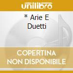 * Arie E Duetti cd