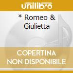* Romeo & Giulietta cd