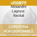Alexandre Lagoya: Recital cd musicale di LAGOYA