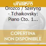 Orozco / Szeryng - Tchaikovsky: Piano Cto. 1 - Vi cd