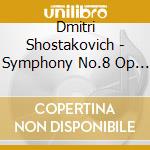 Dmitri Shostakovich - Symphony No.8 Op 65 (1943) In Do cd musicale di Dmitri Shostakovich