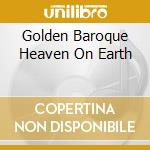 Golden Baroque Heaven On Earth cd musicale di Terminal Video
