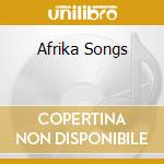 Afrika Songs cd musicale di MATRIX ENS.