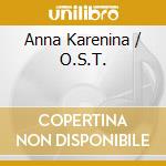 Anna Karenina / O.S.T. cd musicale di SOLTI