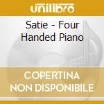 Satie - Four Handed Piano cd