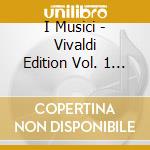 I Musici - Vivaldi Edition Vol. 1 - Op. 1 cd musicale di MUSICI