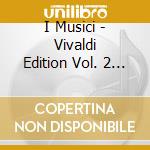 I Musici - Vivaldi Edition Vol. 2 - Op. 7 cd