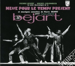 Pierre Henry - Messe Pour Le Temps Present cd musicale di HENRY PIERRE