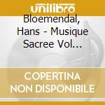 Bloemendal, Hans - Musique Sacree Vol 28:Chants Sacres cd