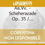 Aa.Vv. - Scheherazade Op. 35 / Una Notte Sul Monte Calvo cd