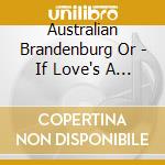Australian Brandenburg Or - If Love's A Sweet Passion cd