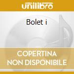 Bolet i cd musicale di Bolet