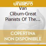 Van Cliburn-Great Pianists Of The 20Th Century (2 Cd) cd